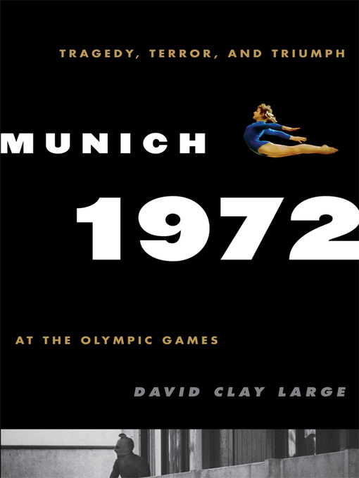 Title details for Munich 1972 by David Clay Large - Available